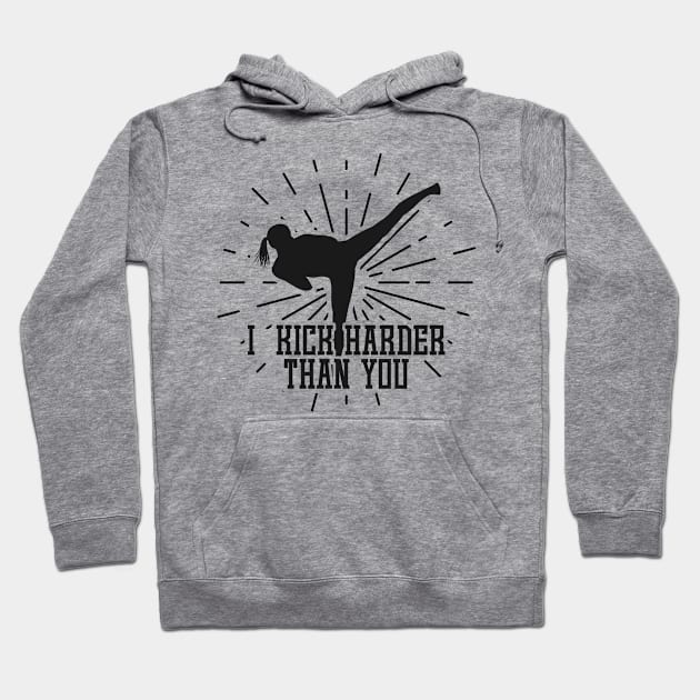 Kick Harder Hoodie by designdaking